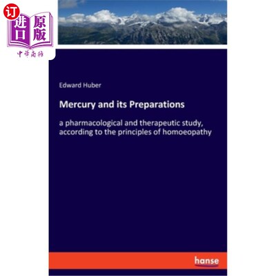 海外直订Mercury and its Preparations: a pharmacological and therapeutic study, according 汞及其制剂:一项根据顺势疗