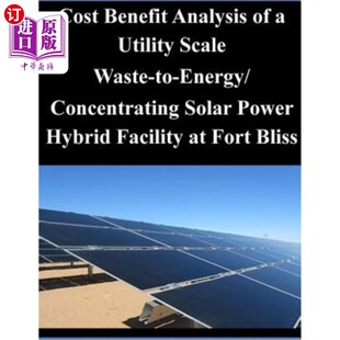 Waste Benefit 海外直订Cost Solar Utility Analysis Energy Scale 布利斯堡一个公用事业规模 Concentrating