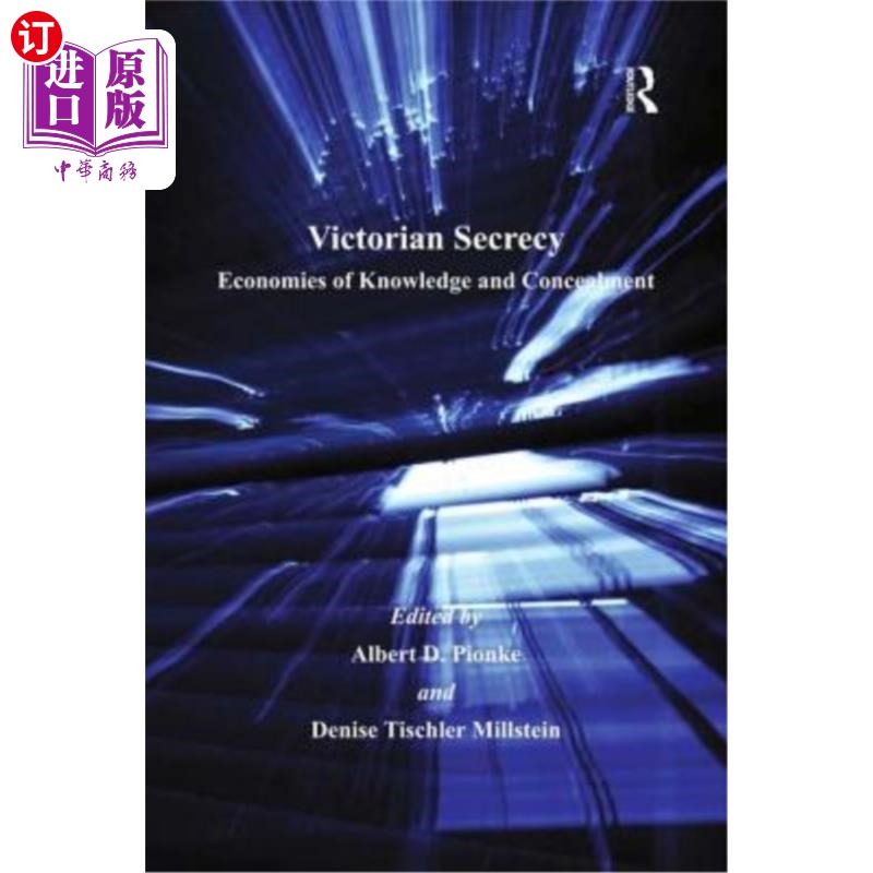 海外直订Victorian Secrecy: Economies of Knowledge and Concealment维多利亚时代的秘密:知识和隐藏的经济