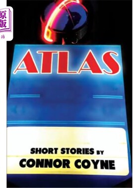 海外直订Atlas: Short Stories by Connor Coyne 《阿特拉斯:康纳·科因的短篇小说》