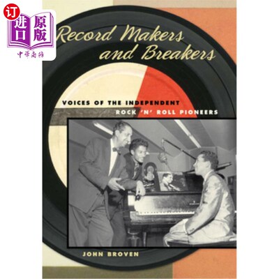海外直订Record Makers and Breakers: Voices of the Independent Rock 'n' Roll Pioneers 记录创造者和打破者:独立摇滚先