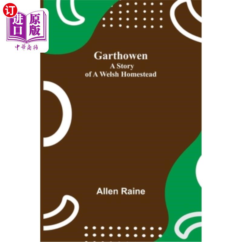 海外直订Garthowen: A Story of a Welsh Homestead 加索文:威尔士宅基地的故事