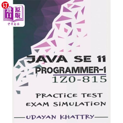 海外直订Java SE 11 Programmer I -1Z0-815 Practice Tests: 480 Questions to assess your 1Z JavaSE11程序