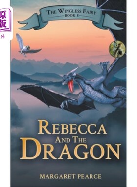 海外直订The Wingless Fairy Series Book 8: Rebecca and the Dragon 无翼仙女系列丛书8：丽贝卡与龙