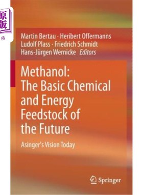 海外直订Methanol: The Basic Chemical and Energy Feedstock of the Future: Asinger's Visio