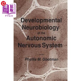 海外直订医药图书Developmental Neurobiology of the Autonomic Nervous System 自主神经系统发育神经生物学