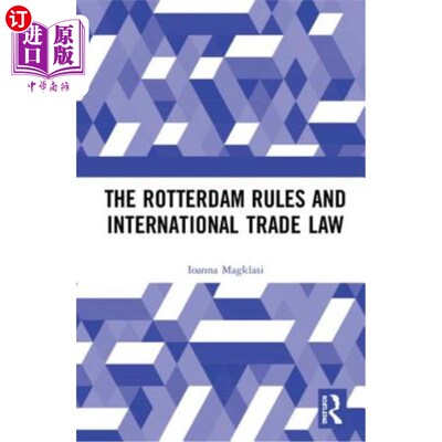 海外直订The Rotterdam Rules and International Trade Law 鹿特丹规则与国际贸易法