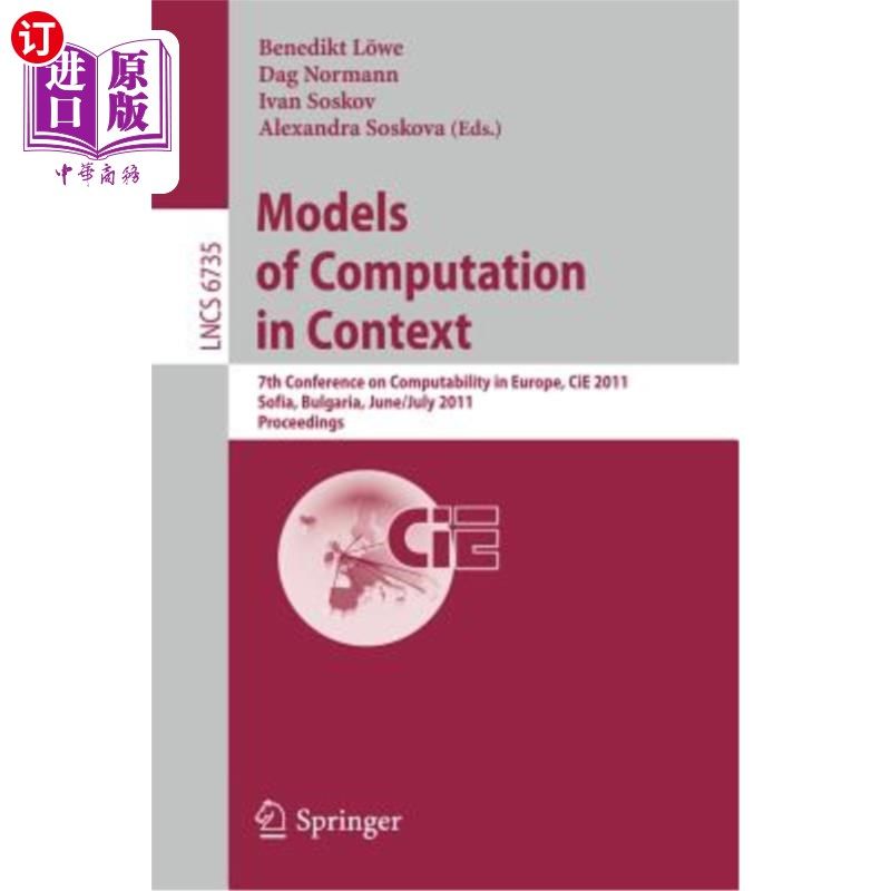 海外直订Models of Computation in Context: 7th Conference on Computability in Europe, Cie 上下文中的计算模型:第7届欧