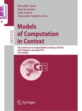 海外直订Models of Computation in Context: 7th Conference on Computability in Europe, Cie 上下文中的计算模型:第7届欧