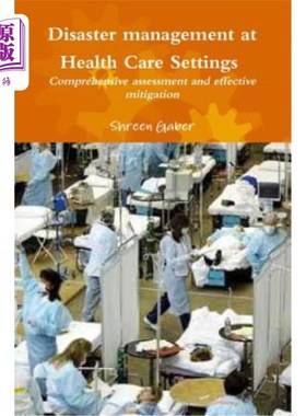 海外直订Disaster management at Health Care Settings Comprehensive assessment and effecti