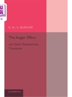 海外直订The Auger Effect and Other Radiationless Transitions 俄歇效应和其他无辐射跃迁
