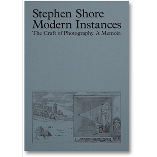斯蒂芬·肖尔摄影集：现代实例（增订版） 进口艺术 Modern Instances: The Craft of Photography Stephen Shore【中商原版?