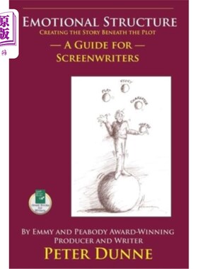 海外直订Emotional Structure: Creating the Story Beneath the Plot: A Guide for Screenwrit 情感结构：在情节下创造故事