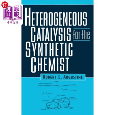 海外直订Heterogeneous Catalysis for the Synthetic Chemist 合成化学家的多相催化