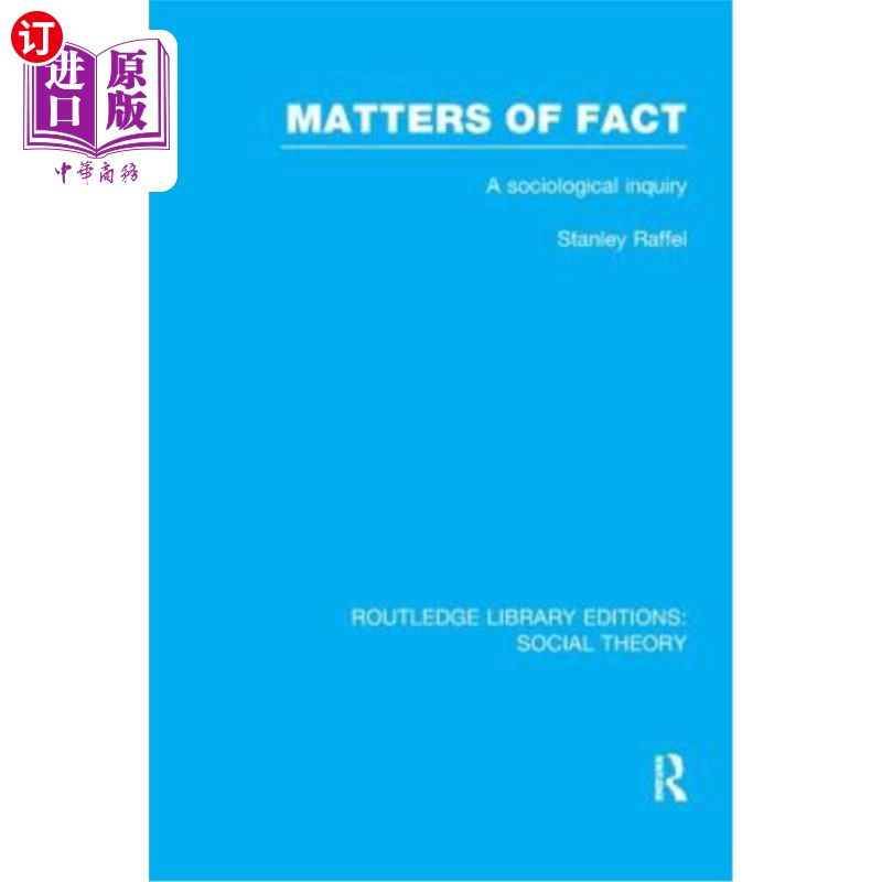海外直订Matters of Fact (Rle Social Theory): A Sociological Inquiry 事实问题(社会理论):社会学探究