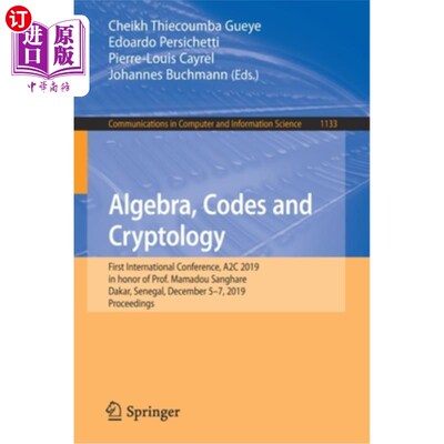 海外直订Algebra, Codes and Cryptology: First International Conference, A2c 2019 in Honor 代数、密码和密码学：第1届