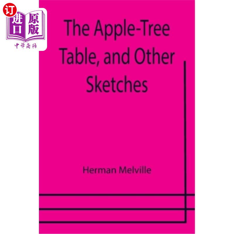 海外直订The Apple-Tree Table, and Other Sketches 苹果树桌子和其他素描