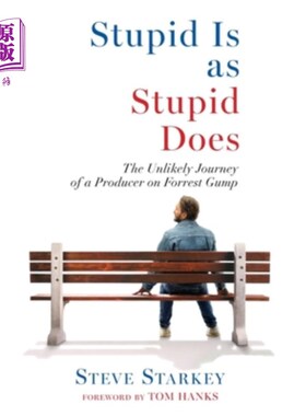 海外直订Stupid Is as Stupid Does - The Unlikely Journey of a Producer on Forrest Gump 愚蠢的是愚蠢的行为-阿甘的制片