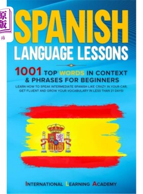 海外直订Spanish Language Lessons: 1001 Top Words in Context & Phrases for Beginners. Lea 西班牙语课程:面向初学者的1