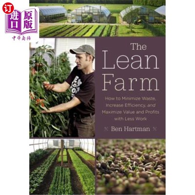 海外直订The Lean Farm: How to Minimize Waste, Increase Efficiency, and Maximize Value an 精益农场：如何减少浪费，提