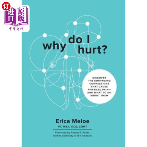 海外直订医药图书Why Do I Hurt?: Discover the Surprising Connections That Cause Physical Pain and 为什么我会受伤?:发
