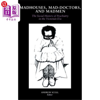 海外直订医药图书Madhouses, Mad-Doctors, and Madmen: The Social History of Psychiatry in the Vict 《疯人院、精神病医