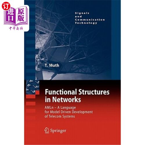 海外直订Functional Structures in Networks: Amln - A Language for Model Driven Developmen 中的功能结构：Amln-一