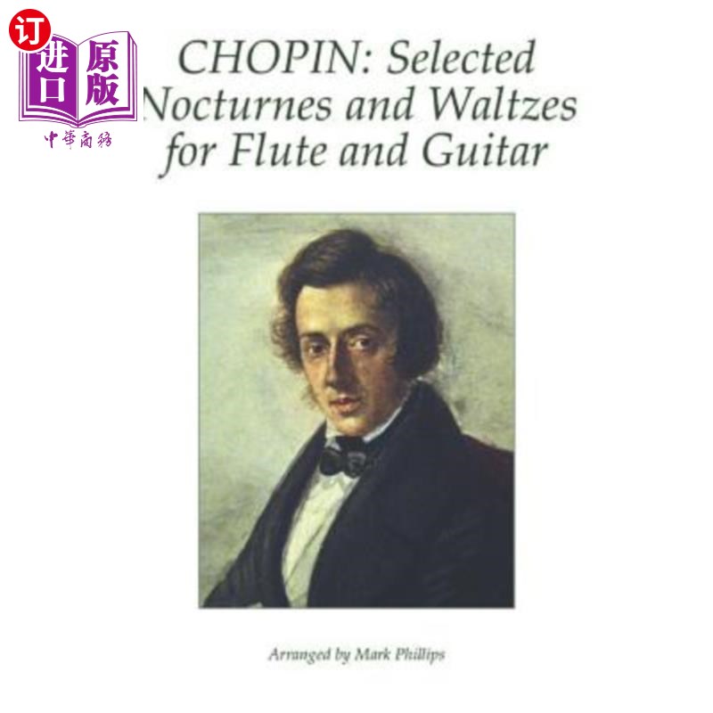 海外直订Chopin: Selected Nocturnes and Waltzes for Flute and Guitar 肖邦:为长笛和吉他选择夜曲和华尔兹