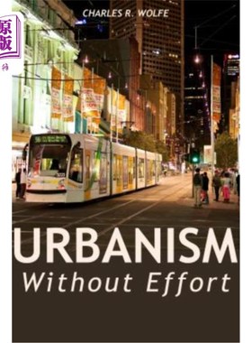 海外直订Urbanism Without Effort: Reconnecting with First Principles of the City 不劳而获的都市主义：与城市的第一原