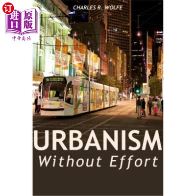 海外直订Urbanism Without Effort: Reconnecting with First Principles of the City 不劳而获的都市主义：与城市的第一原