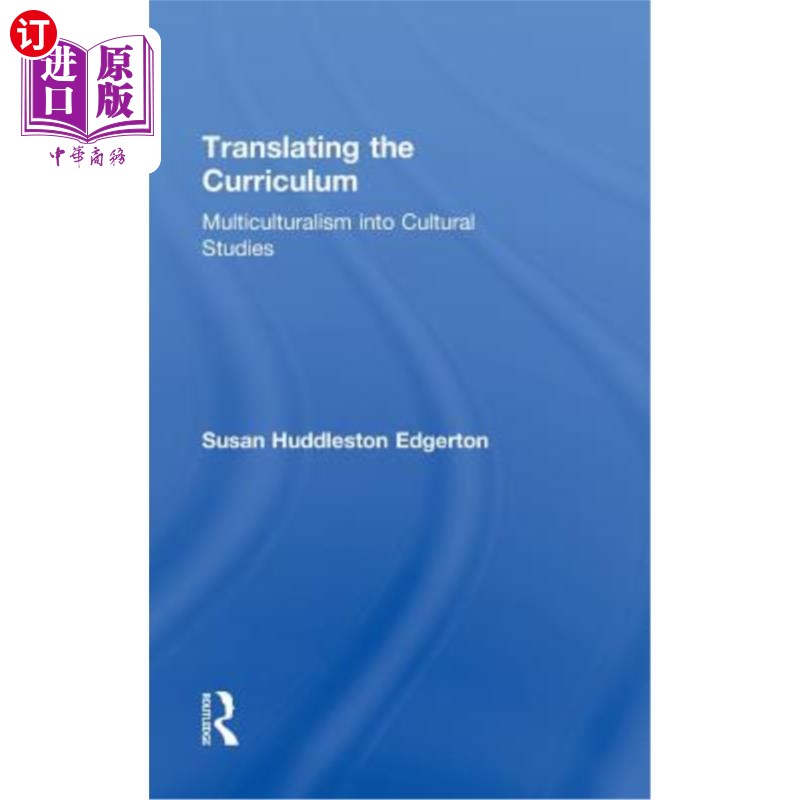 海外直订Translating the Curriculum: Multiculturalism Into Cultural Studies 课程翻译：多元文化主义与文化研究