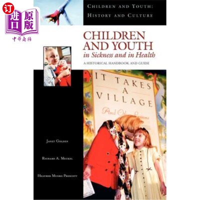 海外直订医药图书Children and Youth in Sickness and in Health: A Historical Handbook and Guide 儿童和青年疾病和健康: