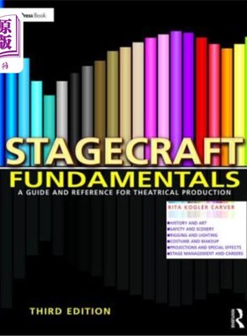 海外直订Stagecraft Fundamentals: A Guide and Reference for Theatrical Production 舞台艺术基础:戏剧制作指南和参考