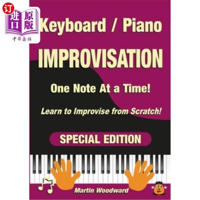 海外直订Piano / Keyboard Improvisation One Note at a Time: Learn to Improvise from Scrat 钢琴/键盘即兴一次一个音符: