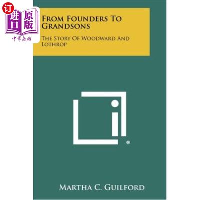 海外直订From Founders to Grandsons: The Story of Woodward and Lothrop 从创始人到孙子：伍德沃德和洛斯洛普的故事