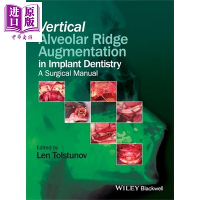 现货 垂直牙槽嵴增强 Vertical Alveolar Ridge Augmentation In Implant Dentistry Len Tolstunov 英文原版【中商原版】wiley