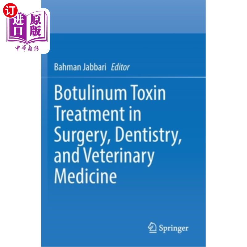 海外直订医药图书Botulinum Toxin Treatment in Surgery, Dentistry, and Veterinary Medicine 肉毒杆菌毒素在外科、牙科和