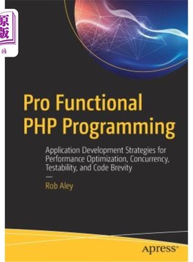 海外直订Pro Functional PHP Programming: Application Development Strategies for Performan 专业函数式PHP编程:性能优化