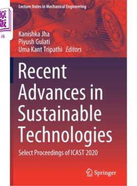海外直订Recent Advances in Sustainable Technologies: Select Proceedings of Icast 2020 可持续技术的最新进展:Ic