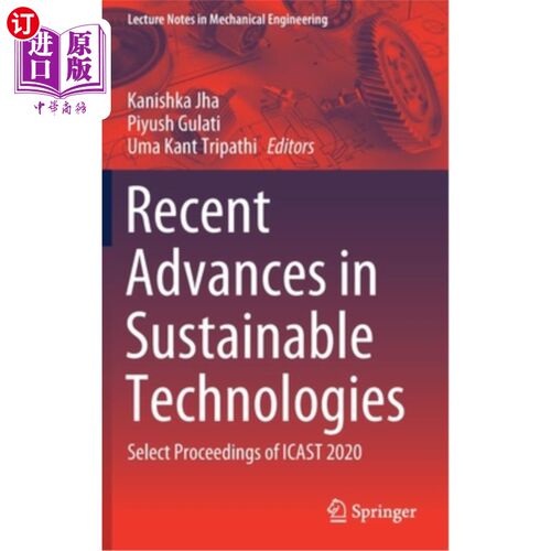 海外直订Recent Advances in Sustainable Technologies: Select Proceedings of Icast 2020 可持续技术的最新进展:Ic