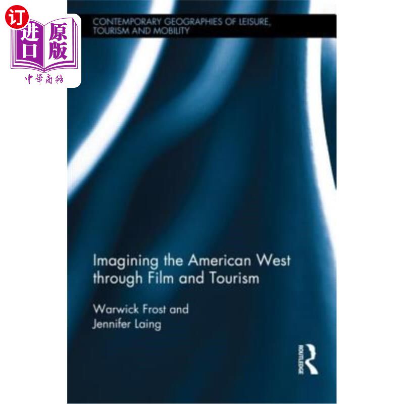 海外直订Imagining the American West through Film and Tourism 通过电影和旅游业想象美国西部