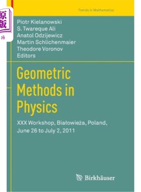 海外直订Geometric Methods in Physics: XXX Workshop, Bialowieża, Poland, June 26 to  物理中的几何方法:XXX研讨会