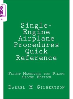 海外直订Single-Engine Airplane Procedures Quick Reference: Flight Maneuvers for Pilots 单发飞机程序快速参考:飞行员