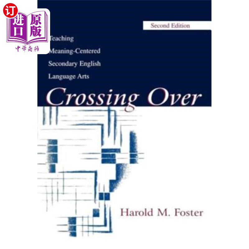 海外直订Crossing Over: Teaching Meaning-centered Secondary English Language Arts 交叉:以意义为中心的中学英语语言艺