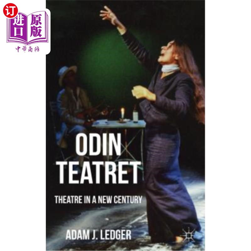 海外直订Odin Teatret: Theatre in a New Century 奥丁·特雷特：新世纪的剧院