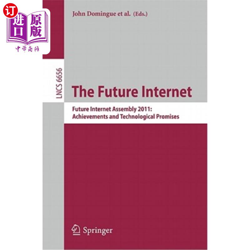 海外直订The Future Internet: Future Internet Assembly 2011: Achievements and Technologic 未来互联网:2011年未来互联