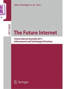 海外直订The Future Internet: Future Internet Assembly 2011: Achievements and Technologic 未来互联网:2011年未来互联