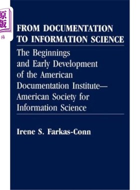 海外直订From Documentation to Information Science: The Beginnings and Early Development  从文献到信息科学:美国文献