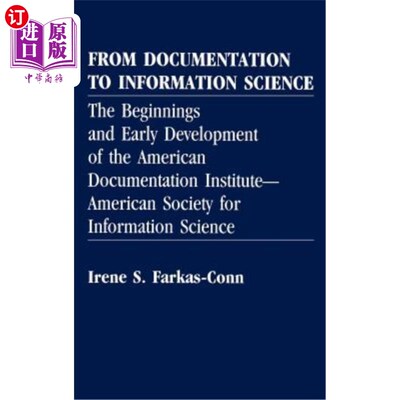 海外直订From Documentation to Information Science: The Beginnings and Early Development  从文献到信息科学:美国文献