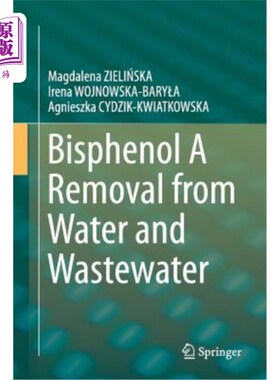 海外直订Bisphenol a Removal from Water and Wastewater 水和废水中双酚A的去除